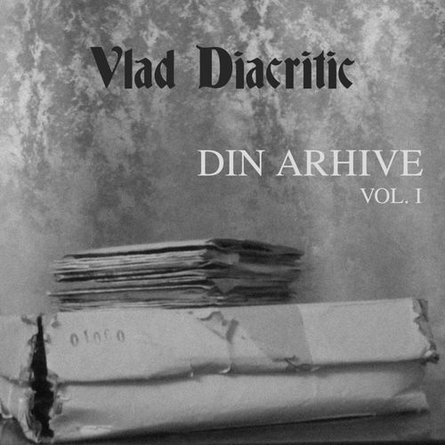Vlad Diacritic - Din arhive